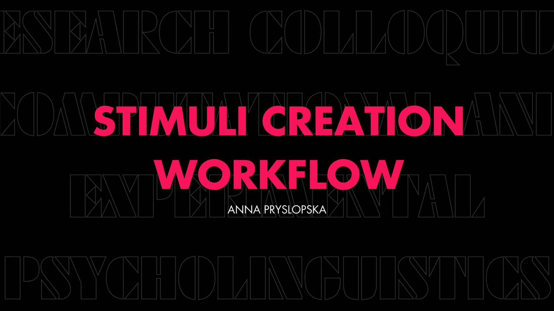 Stimuli creation workflow